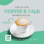 Join us for Coffee & Talk Member Social on National Coffee Day, Sept. 29 at 9 a.m. in the Perch. Cup of coffee on a saucer with efactory logo.