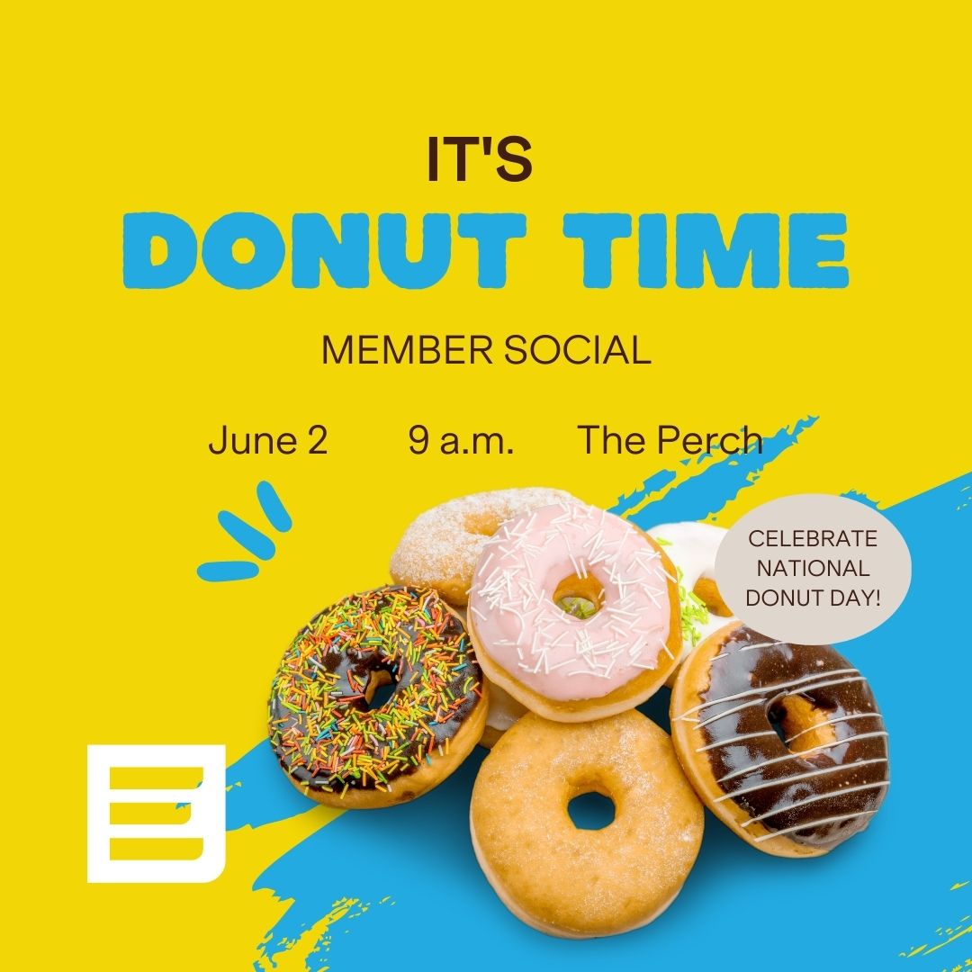 It's Donut Time Member Social. June 2 at 9 a.m. in the Perch. It's National Donut Day. Stack of donuts and efactory logo.