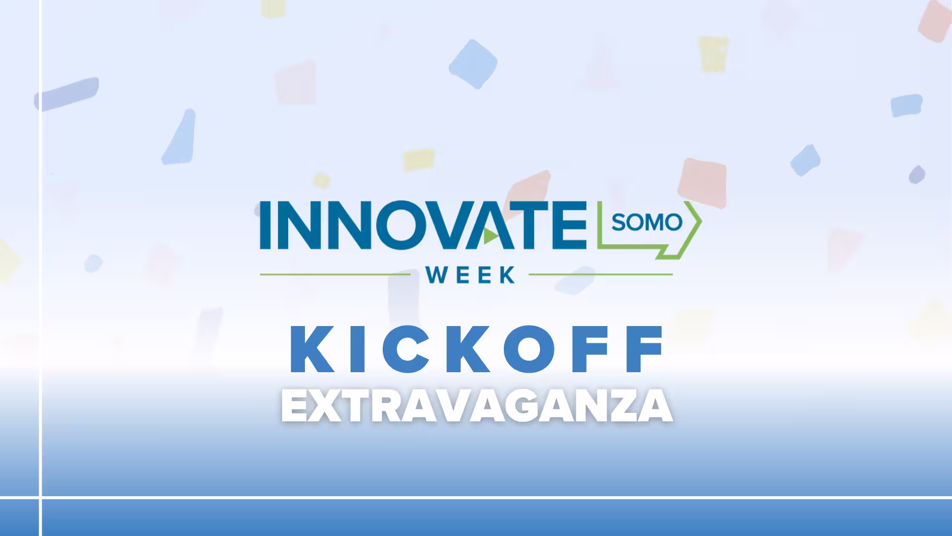 Innovate SOMO Week Kickoff Extravaganza