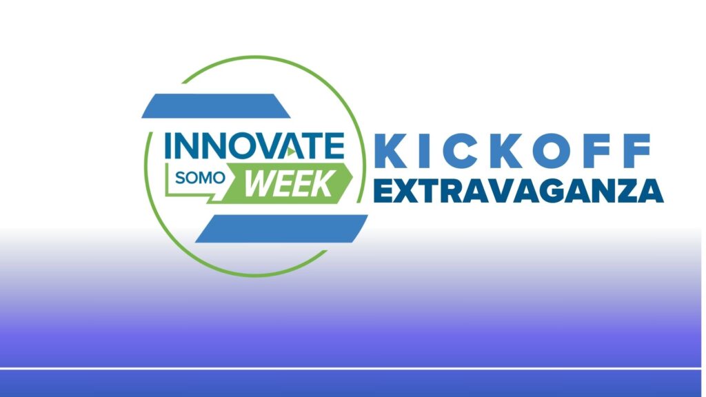 Innovate SOMO Week Kickoff Extravaganza