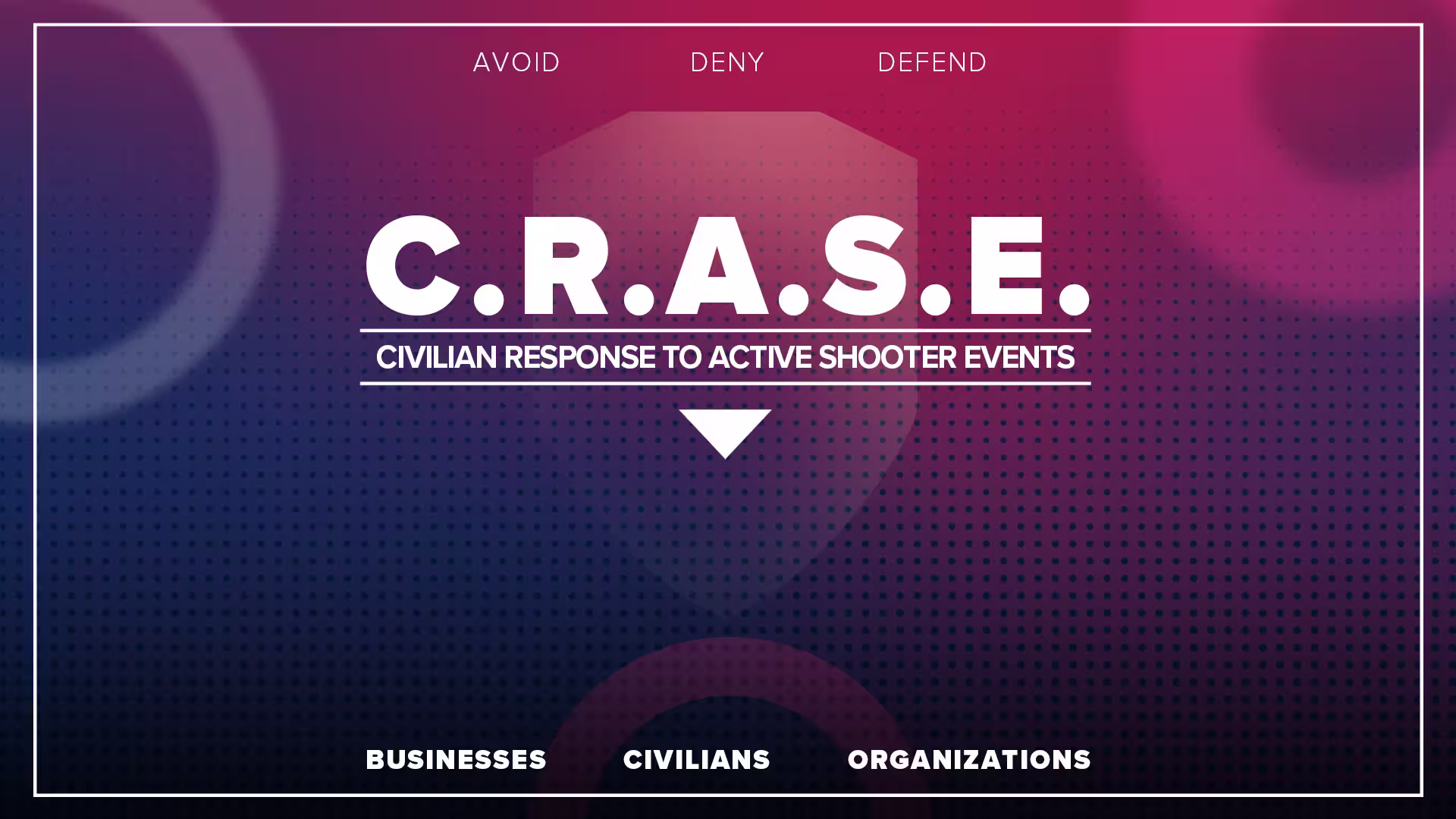 Civilian Response to Active Shooter Events (CRASE)