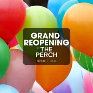 Grand Reopening of The Perch