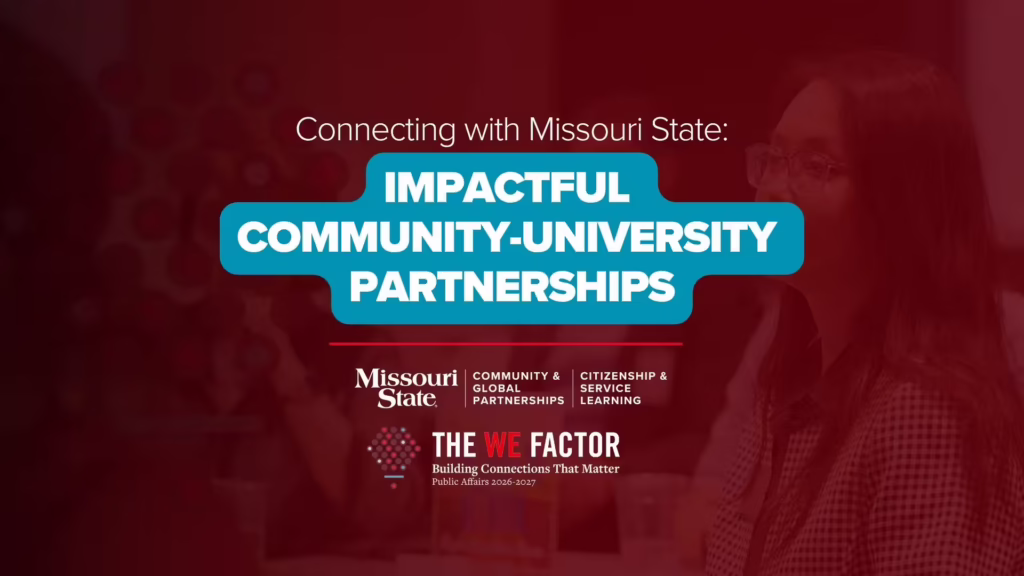 Connecting with Missouri State: Impactful Community-University Partnerships